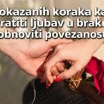 Kako vratiti ljubav u braku: 7 dokazanih koraka do nove bliskosti